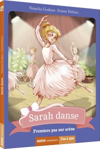 Sarah danse - Tome 1 - Premiers pas sur scene (coll. pas à pas)