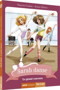 Sarah danse - Tome 2 - Le grand concours (coll. pas à pas)
