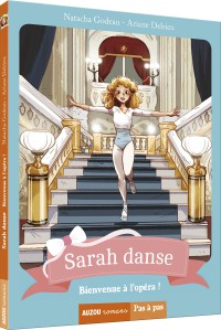 Sarah danse - Tome 3 - Bienvenue a l'opera (coll. pas a pas)