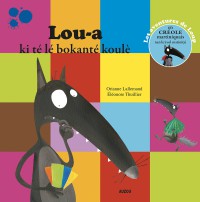 Lou-a ki te le bokante koule - Trad. creole martiniquais (coll. mes ptits albums
