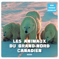 Les Animaux du Grand Nord canadien