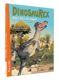 Dinosaurex tome 3 - Seule face au danger