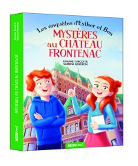 Les enquêtes d'Esther et Ben 2  Mystères au Château Frontenac