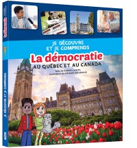 Je découvre et je comprends la démocratie au Québec et au Canada