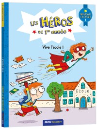 Les héros de première année - Niveau 1 : Vive l'école !