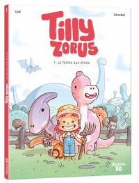 Tilly Zorus T.1 - La ferme aux dinos