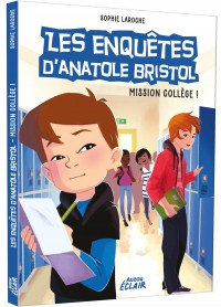 Les enquêtes d'Anatole Bristol - mission collège!