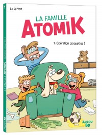 La famille atomik - Tome 1 - Opération croquettes !